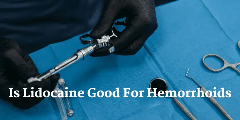 Is Lidocaine Good For Hemorrhoids - Heal My Hemorrhoids